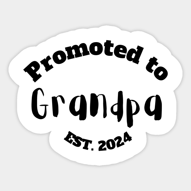 Promoted to Grandpa Est. 2024 Est 2024 Sticker TeePublic